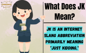 What Does JK Mean?