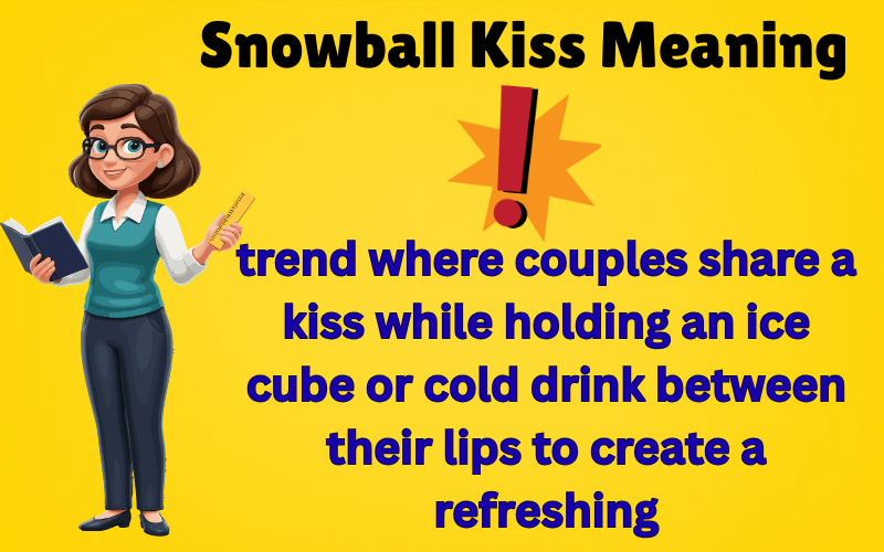Snowball Kiss Meaning